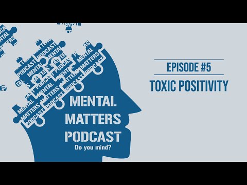 Thumbnail for Mental Matters • Toxic Positivity Ep. 5