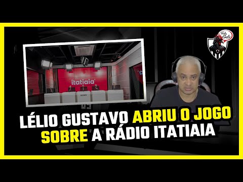 🗣️ LÉLIO GUSTAVO ABRIU O JOGO SOBRE A RÁDIO ITATIAIA