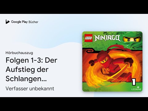 „Folgen 1-3: Der Aufstieg der Schlangen (LEGO…“ von Verfasser unbekannt · Hörbuchauszug