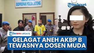 Kejanggalan Gelagat AKBP B Disorot! Ketahuan Mau Ambil 2 Bukti, Gelagapan di TKP Tewasnya Dosen Muda