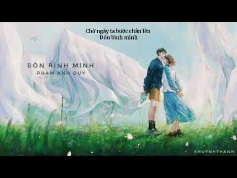 ĐÓN BÌNH MINH - Phạm Anh Duy || lyric