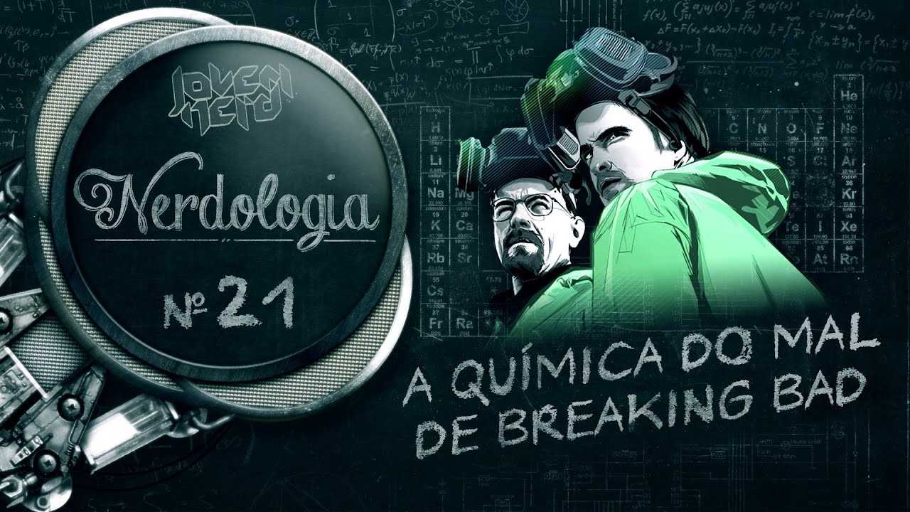 A QUÍMICA DO MAL DE BREAKING BAD | Nerdologia