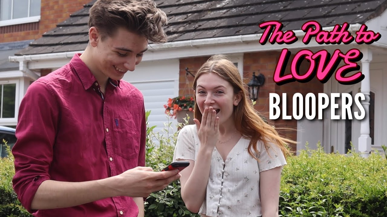 The Path to Love BLOOPERS