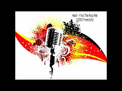 HeAt - Find The Real Me (2010 Freestyle)