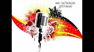 HeAt - Find The Real Me (2010 Freestyle)