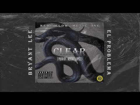 Meicky Lopez ❌ Bryant Lee ❌ El Problema - Clear ( Official Audio )