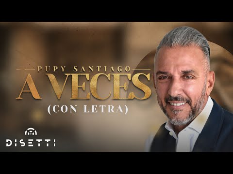 Pupy Santiago - A Veces | Salsa con Letra Romántica