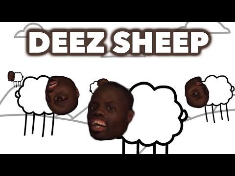 Beep Beep I'm a Sheep but every "Beep" is replaced with "Deez" (Deez Nuts I'm a Sheep) Video