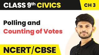 Polling and Counting of Votes - Electoral Politics ( Chapter 3 ) | Class 9 Civics
