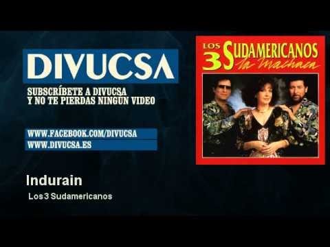 Los 3 Sudamericanos - Indurain - Divucsa