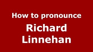 How to pronounce Richard Linnehan