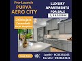 Pre Launch Of Purva Aerocity Luxury Apartments In Chikkajala Devanahalli Bangalore