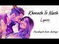 Kheench Te Nach Song Lyrics | Chandigarh Kare Aashiqui | Ayushmann, Vaani | Lyrics
