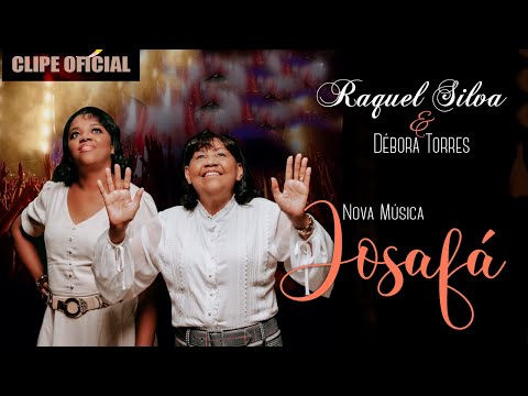 Nova Música | JOSAFÁ | [ CLIPE OFICIAL ]  Raquel Silva e Débora Torres