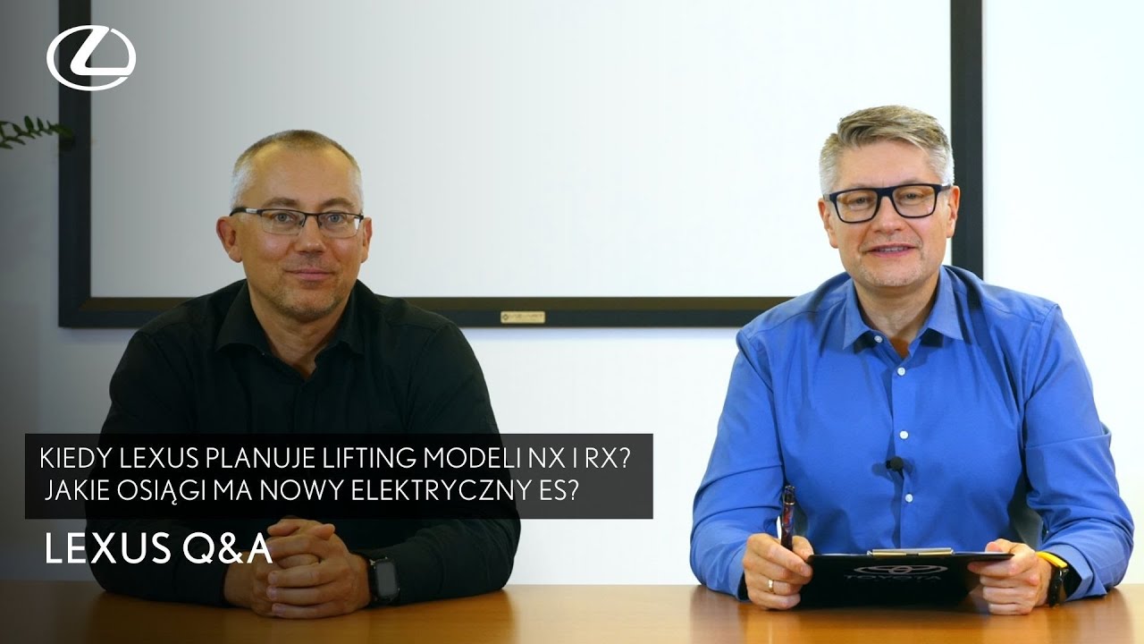 Kiedy Lexus planuje lifting modeli NX i RX? Jakie osiągi ma nowy elektryczny ES? | Lexus Q&A
