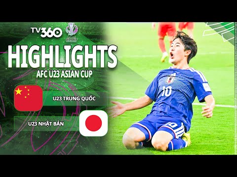 HIGHLIGHTS U23 TRUNG QUỐC VS U23 NHẬT BẢN: SAMURAI DỰNG NGAI VÀNG, ĐẲNG CẤP KHÓ SAN LẤP | U23 CHÂU Á