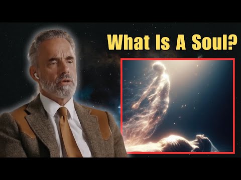 Jordan Peterson Explains What The Human Soul Is