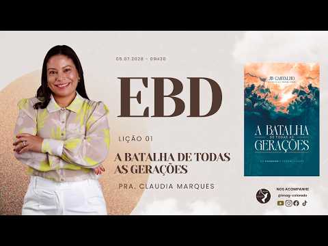 Escola Bíblica Dominical 19/07/2026 | A BATALHA DE TODAS AS GERAÇÕES