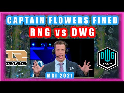 Captain Flowers FINED | MSI 2021 | RNG vs DWG Kia