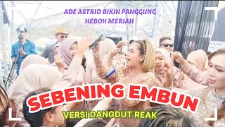 Download lagu SEBENING EMBUN - ADE ASTRID - Versi Dangdut Reak Cuta Nada mp3