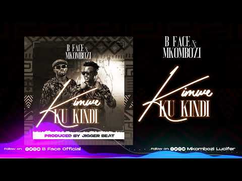 B Face & Mkombozi Luxfer - Kimwe  Ku Kindi (Official Audio)