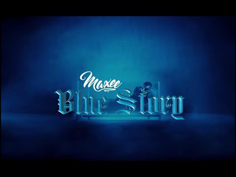 Maxee - Blue Story (Official Video)