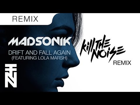 Madsonik - Drift And Fall Feat. Lola Marsh (OFFICIAL Kill The Noise Remix)