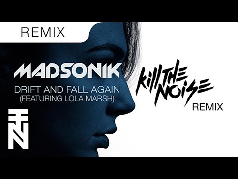 Madsonik - Drift And Fall Feat. Lola Marsh (Kill The Noise Remix)