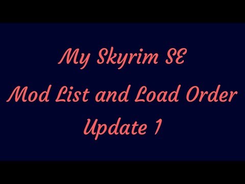 My Skyrim SE Mod List and Load Order Update 1