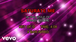 Mandy Moore - Saturate Me (Karaoke)