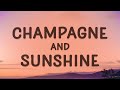 PLVTINUM Champagne And Sunshine Lyrics Feat Tarro
