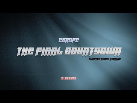 Europe - The Final Countdown (Electro House) Remake | Dulina Hesara