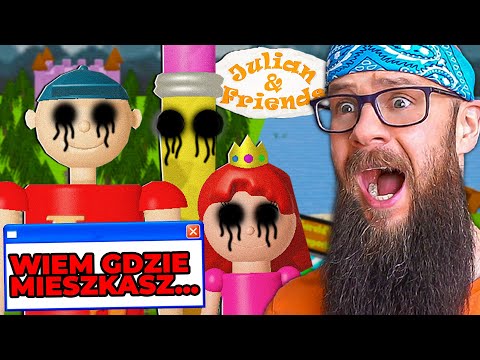 JULIAN & FRIENDS To NIEBEZPIECZNA GRA... ( ON ZNA MÓJ ADRES 😱 )