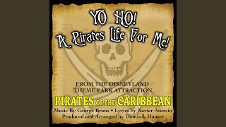 Yo Ho, Yo Ho! A Pirate&#39;s Life For Me (Theme song From &#39;Pirates Of The Caribbean&#39;)