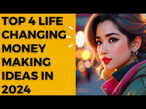 Top 4 life-changing money making ideas in 2024|Best way to make money in 2024.