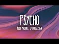 Post Malone - Psycho (Lyrics) ft. Ty Dolla $ign Post Malone - Psycho (Lyrics) ft. Ty Dolla $ign