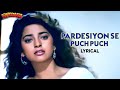 Pardesiyon Se Puch Puch Roi Main Image Lyrical Kartavya Sadhana Sargam Sukhwinder 90 S Dard