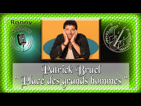 Patrick Bruel - Place des grands hommes {Ronny Karaoke avec choeurs}