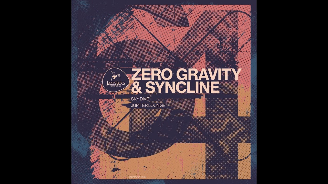 Zero Gravity & Syncline - Jupiter Lounge