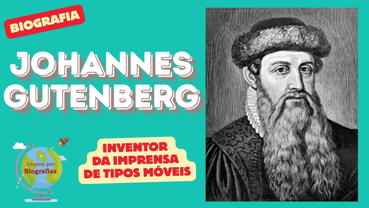 Biografia de JOHANNES GUTEMBERG - O Inventor da Imprensa de Tipos Móveis!