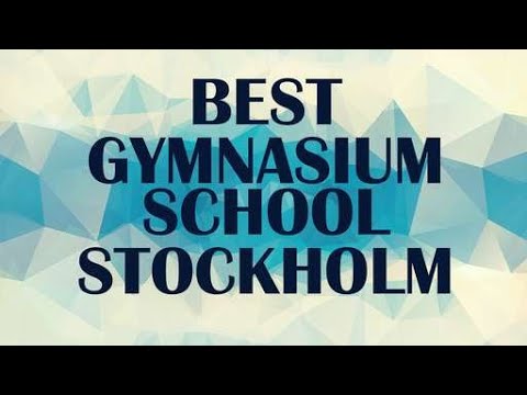 Best Gymnasium School in Stockholm, Sweden