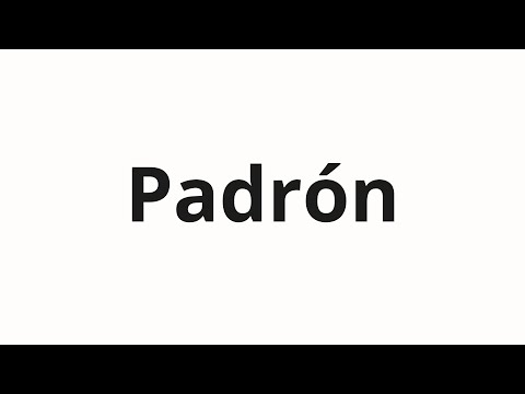 How to pronounce Padrón