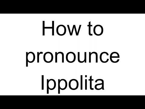 How to Pronounce Ippolita (Italian)