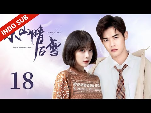 INDO SUBLove and Revenge on the SlopesEP18 - Cinta & Balas Dendam  Manakah Rasa yang Lebih Kuat?