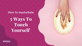 Solo Sex: 5 Masturbation Tips to Reach Female Orgasm