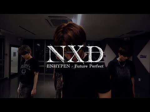 [𝗖𝗢𝗩𝗘𝗥 𝗩𝗜𝗗𝗘𝗢] NXD - "Future Perfect"  (Original : ENHYPEN)