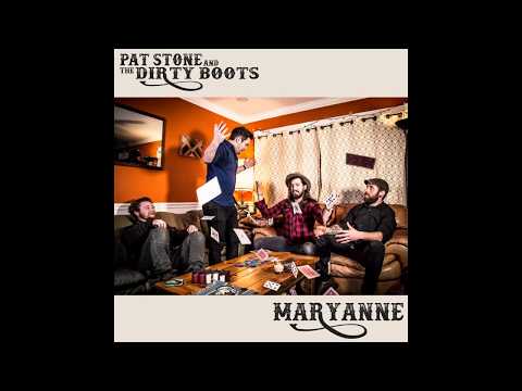 Pat Stone & The Dirty Boots - Maryanne
