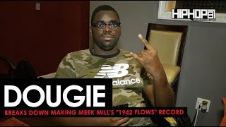 Dougie Shows How He made "1942 Flows" for Meek Mill