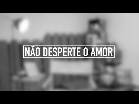 download lagu mp3 mp4 Não Desperte O Amor, download lagu Não Desperte O Amor gratis, unduh video klip Não Desperte O Amor