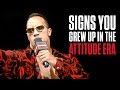 9 Signs You Grew Up In The Attitude Era What You Need To Know